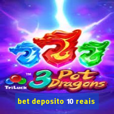 bet deposito 10 reais