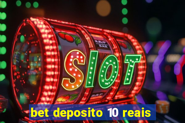 bet deposito 10 reais