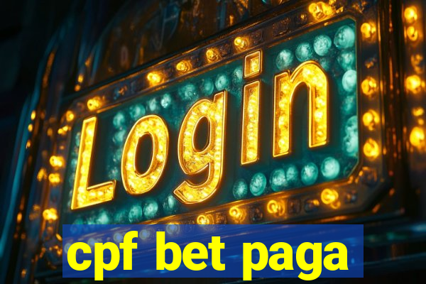 cpf bet paga