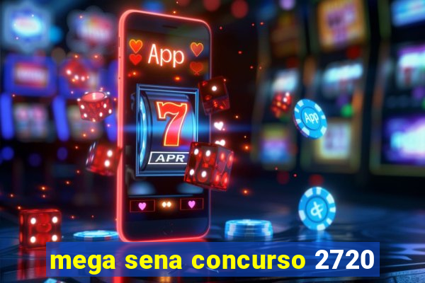 mega sena concurso 2720