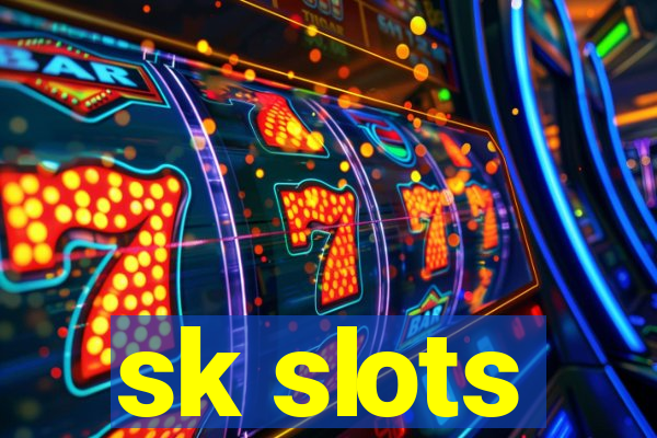 sk slots