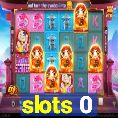 slots 0