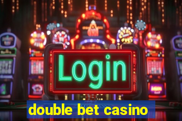 double bet casino