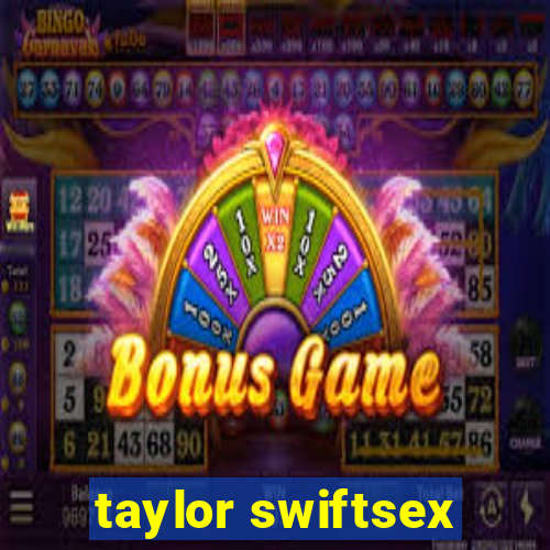 taylor swiftsex