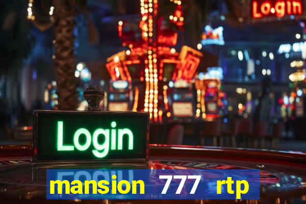 mansion 777 rtp live slot