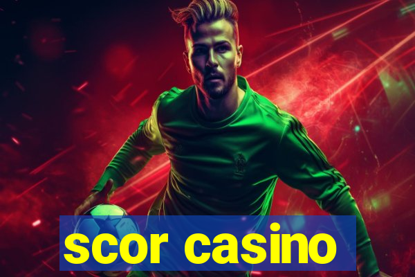 scor casino