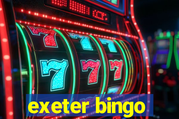 exeter bingo