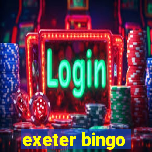 exeter bingo