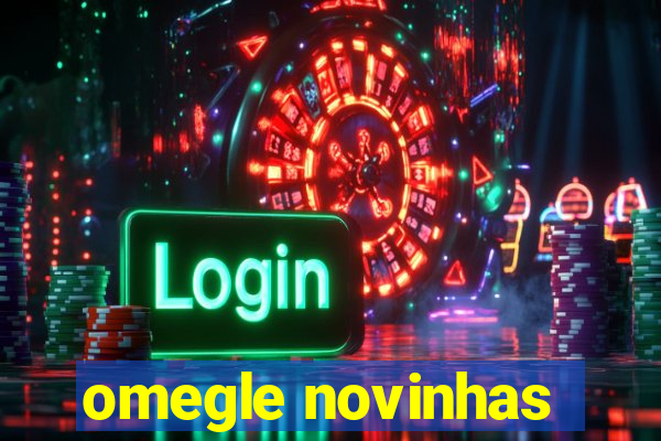 omegle novinhas