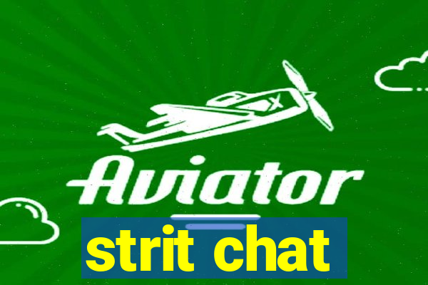 strit chat