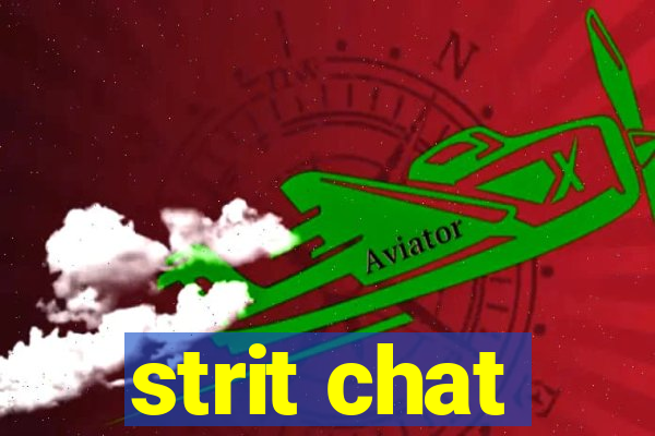 strit chat