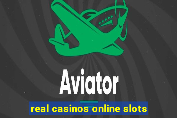 real casinos online slots