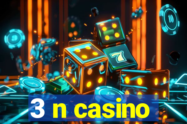 3 n casino