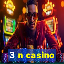 3 n casino