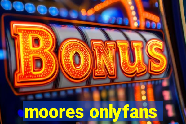 moores onlyfans