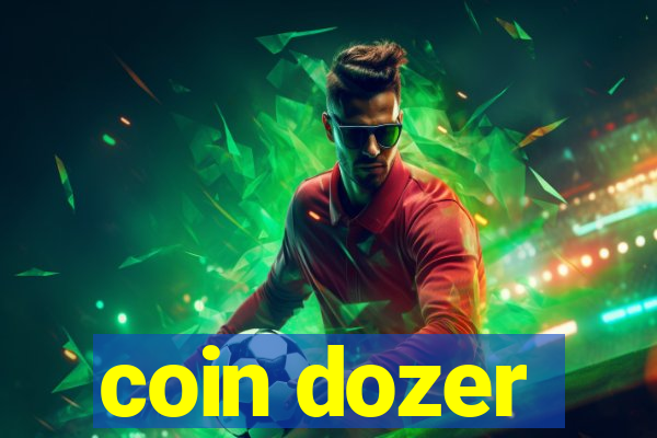 coin dozer