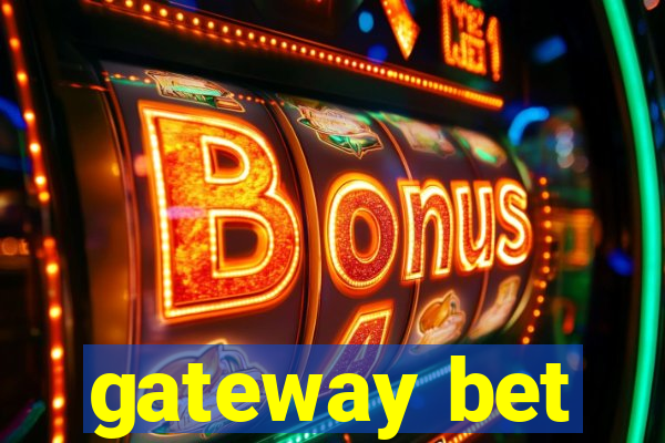 gateway bet