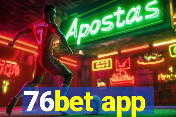 76bet app