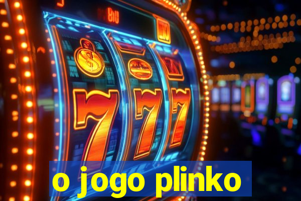 o jogo plinko