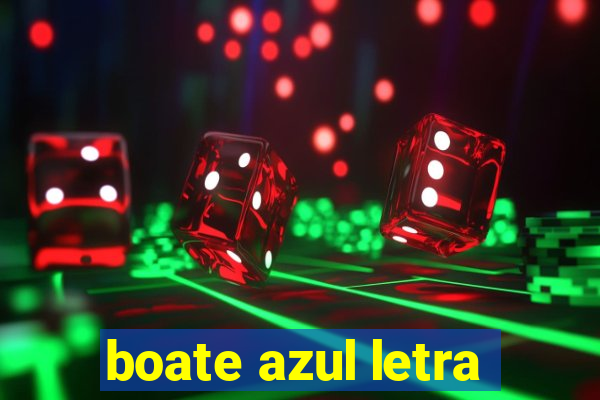 boate azul letra