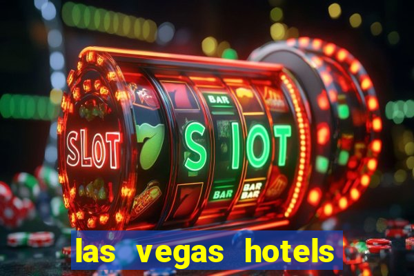 las vegas hotels and casinos