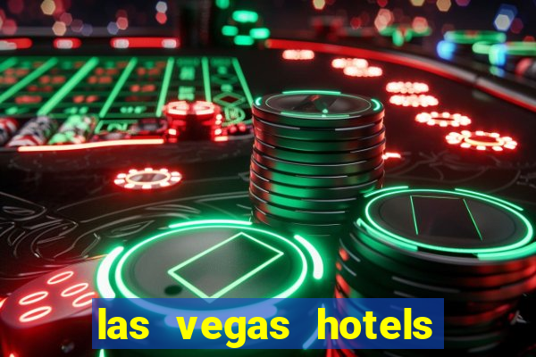 las vegas hotels and casinos