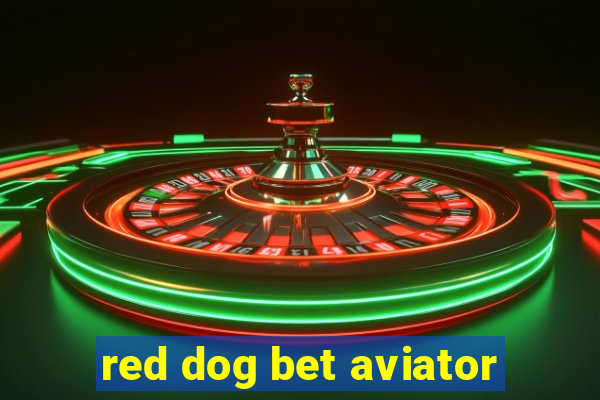 red dog bet aviator