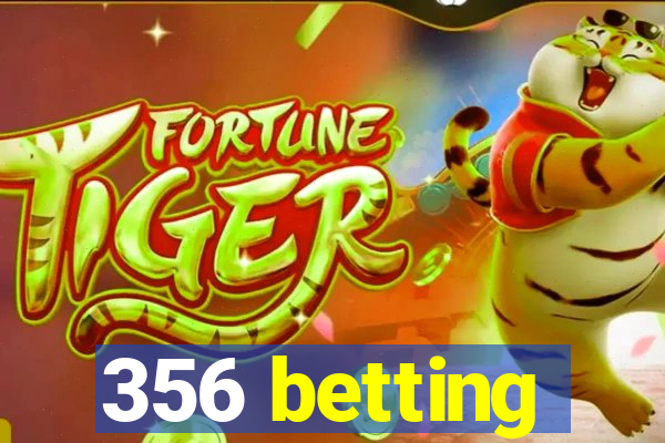 356 betting