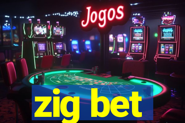 zig bet