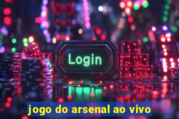 jogo do arsenal ao vivo