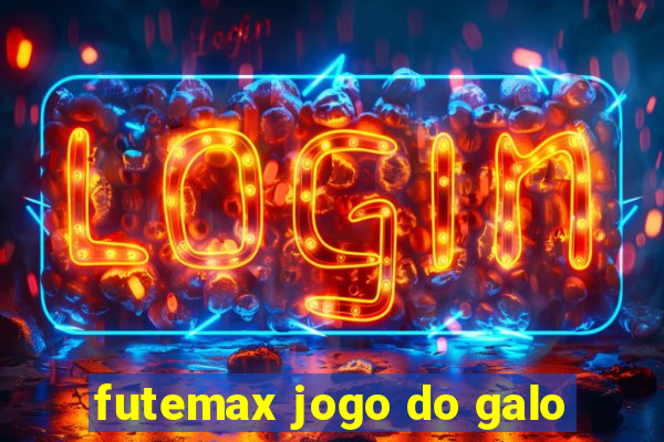 futemax jogo do galo