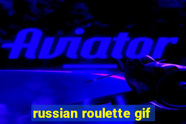 russian roulette gif