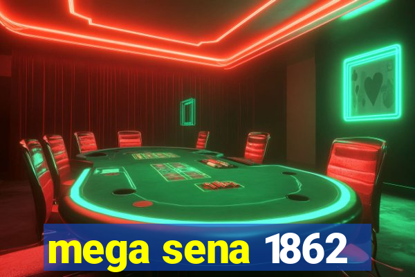 mega sena 1862