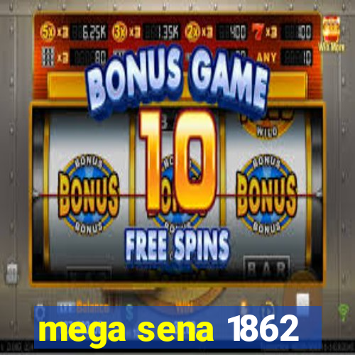 mega sena 1862