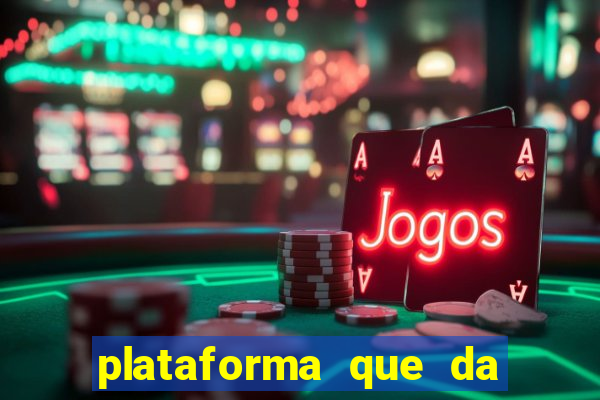 plataforma que da 10 reais de bonus