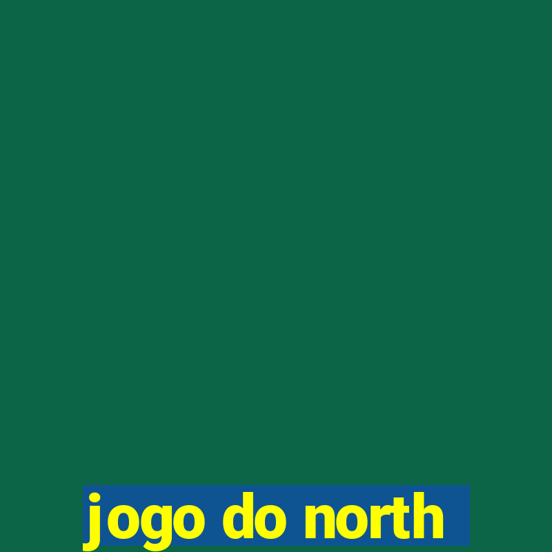 jogo do north