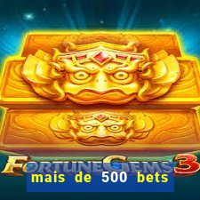 mais de 500 bets vai sair do ar