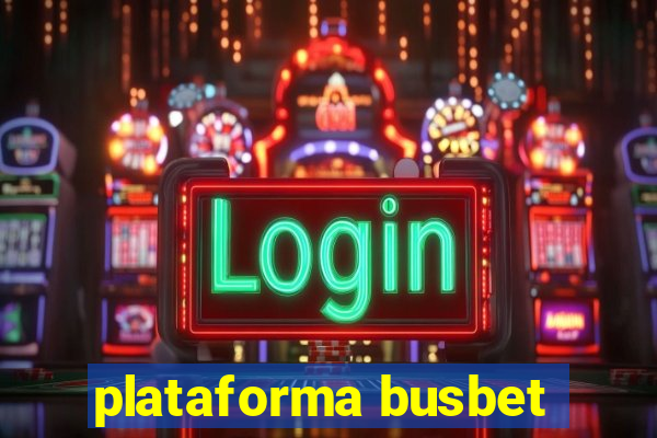 plataforma busbet