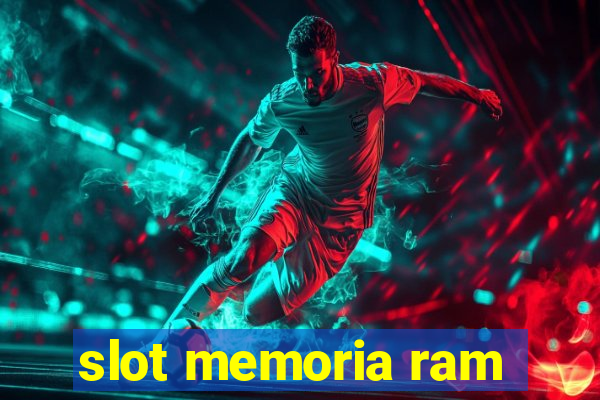 slot memoria ram