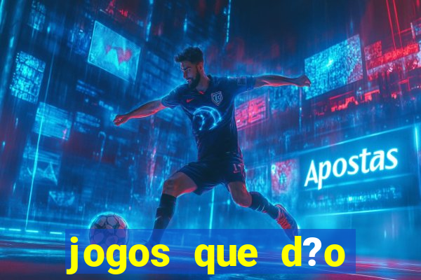 jogos que d?o dinheiro sem depósito