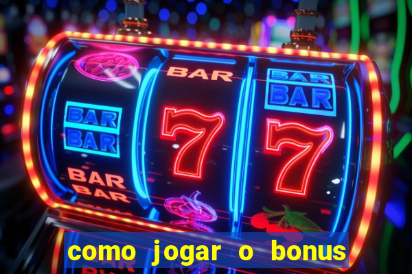 como jogar o bonus do 1win