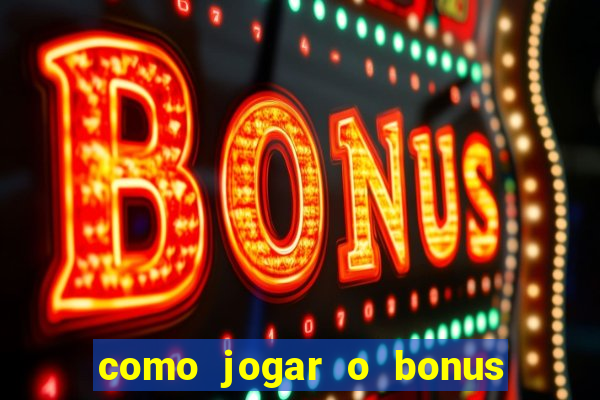 como jogar o bonus do 1win