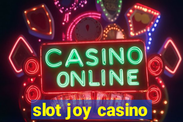 slot joy casino