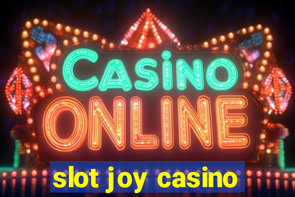 slot joy casino