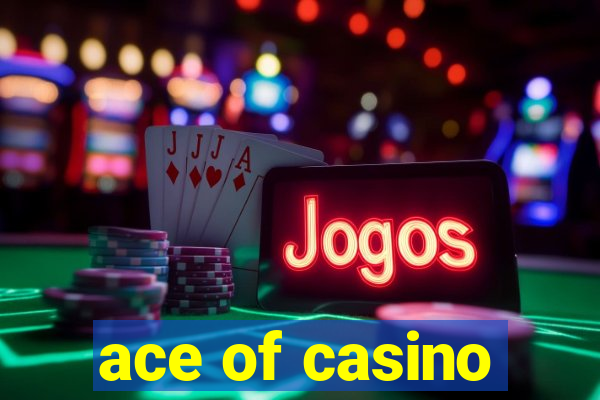 ace of casino