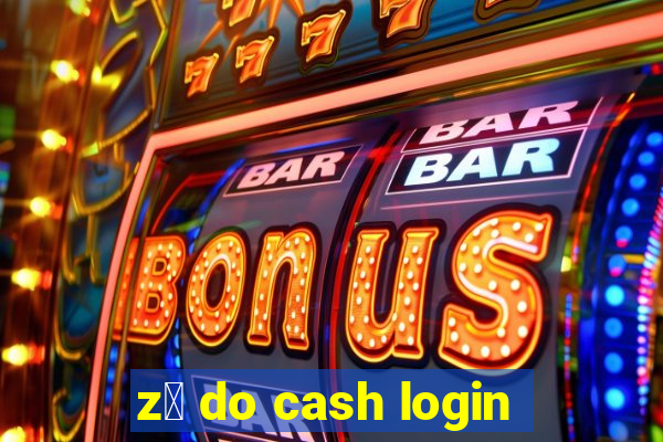 z茅 do cash login