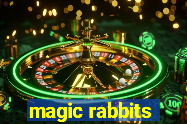 magic rabbits