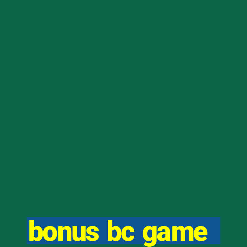 bonus bc game