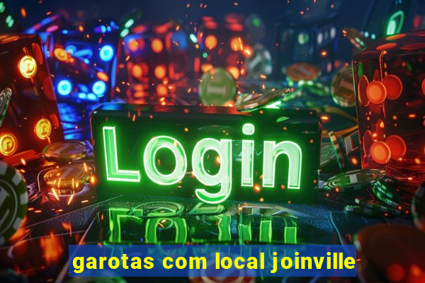 garotas com local joinville