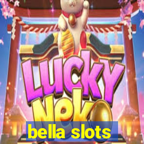 bella slots